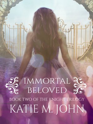 cover image of Immortal Beloved (Book 2 of the Knight Trilogy)
